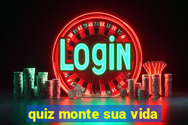 quiz monte sua vida